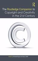 The Routledge Companion to Copyright and Creativity in the 21st Century