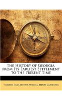 The History of Georgia, from Its Earliest Settlement to the Present Time