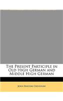 The Present Participle in Old High German and Middle High German