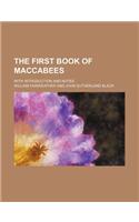 The First Book of Maccabees; With Introduction and Notes: (English)