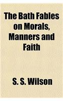 The Bath Fables on Morals, Manners and Faith