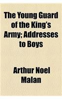The Young Guard of the King's Army; Addresses to Boys