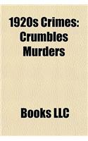 1920s Crimes: 1920 Crimes, 1921 Crimes, 1922 Crimes, 1924 Crimes, 1925 Crimes, 1927 Crimes, 1928 Crimes, 1929 Crimes