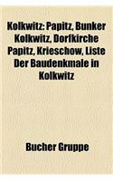 Kolkwitz: Papitz, Bunker Kolkwitz, Dorfkirche Papitz, Krieschow, Liste Der Baudenkmale in Kolkwitz