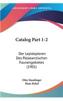 Catalog Part 1-2: Der Lepidopteren Des Palaearctischen Faunengebietes (1901)