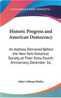 Historic Progress and American Democracy