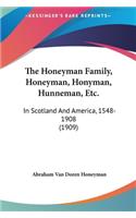 The Honeyman Family, Honeyman, Honyman, Hunneman, Etc.