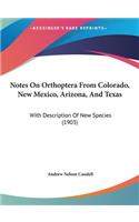 Notes on Orthoptera from Colorado, New Mexico, Arizona, and Texas
