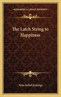 Latch String to Happiness