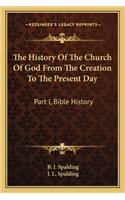 History of the Church of God from the Creation to the Present Day