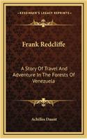 Frank Redcliffe: A Story of Travel and Adventure in the Forests of Venezuela