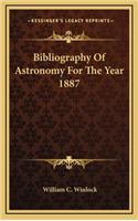 Bibliography of Astronomy for the Year 1887