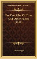 The Crucibles of Time and Other Poems (1911)