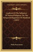 Analysis Of The Influence Of Natural Religion, On The Temporal Happiness Of Mankind (1822)