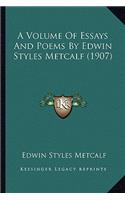 A Volume Of Essays And Poems By Edwin Styles Metcalf (1907)