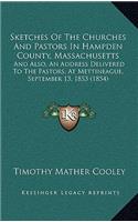 Sketches Of The Churches And Pastors In Hampden County, Massachusetts
