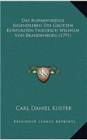 Ruhmwurdige Jugendleben Des Grotzen Kurfursten Friedrich Wilhelm Von Brandenburg (1791)