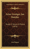 Artur Grottger, Jan Matejko