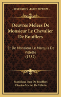 Oeuvres Melees De Monsieur Le Chevalier De Boufflers