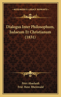 Dialogus Inter Philosophum, Judaeum Et Christianum (1831)