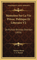 Memoires Sur La Vie Privee, Politique Et Litteraire V2