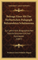 Beitrage Eines Mit Der Herbartschen Padagogik Befreundeten Schulmannes