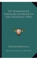 Die Romanische Portalarchitektur In Der Provence (1906)