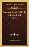 Cours de Droit Public Et Administratif (1846)