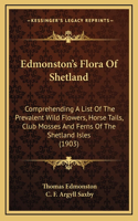 Edmonston's Flora Of Shetland