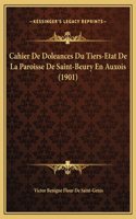 Cahier De Doleances Du Tiers-Etat De La Paroisse De Saint-Beury En Auxois (1901)