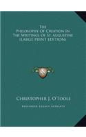 The Philosophy of Creation in the Writings of St. Augustine