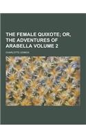 The Female Quixote Volume 2