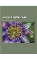 How Children Learn