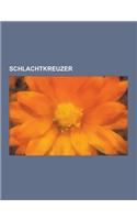 Schlachtkreuzer: Schlachtkreuzer-Klasse, Schlachtkreuzer (Deutschland), Schlachtkreuzer (Japanisches Kaiserreich), Schlachtkreuzer (Roy