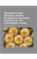 Descriptive and Historial Papers Relating to the Seven Pagodas on the Coromandel Coase