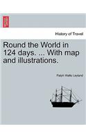 Round the World in 124 Days. ... with Map and Illustrations.