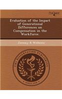 Evaluation of the Impact of Generational Differences on Compensation in the Workforce