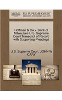Hoffman & Co V. Bank of Milwaukee U.S. Supreme Court Transcript of Record with Supporting Pleadings