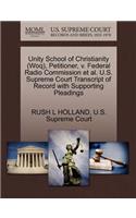 Unity School of Christianity (Woq), Petitioner, V. Federal Radio Commission et al. U.S. Supreme Court Transcript of Record with Supporting Pleadings