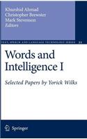 Words and Intelligence I: Selected Papers by Yorick Wilks