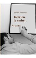Derriere le cadre...