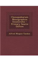 Chenopodearum Monographica Enumeratio - Primary Source Edition: (Latin)