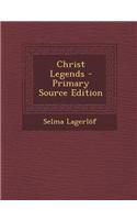 Christ Legends - Primary Source Edition: (English)