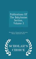 Publications of the Babylonian Section, Volume 3 - Scholar's Choice Edition