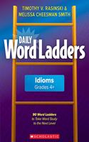 Daily Word Ladders: Idioms, Grades 4+