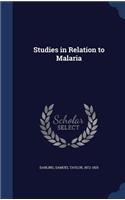 Studies in Relation to Malaria