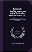 Practische Ausführungen Aus Allen Theilen Der Rechtswissenschaft: Mit Erkenntnissen Des Oberappellationsgerichts Zu Cassel, Volume 2