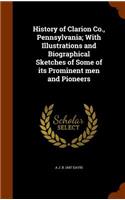 History of Clarion Co., Pennsylvania; With Illustrations and Biographical Sketches of Some of Its Prominent Men and Pioneers