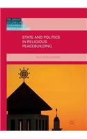 State and Politics in Religious Peacebuilding