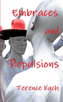 Embraces and Repulsions